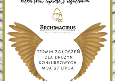 Archimagirus Tradycja & Nowoczesność – zgłoszenia do 27 lipca