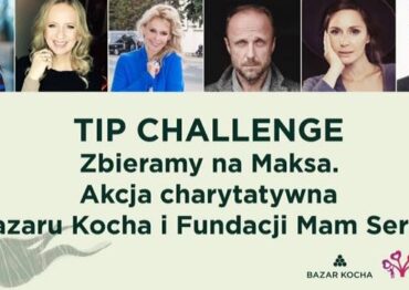 Zbierajmy na Maksa, czyli Tip challenge!