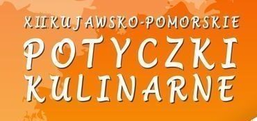 XII Kujawsko- Pomorskie Potyczki Kulinarne