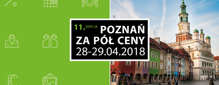 11. Poznań za pół ceny –  28-29 kwietnia