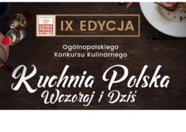 Kuchnia Polska Wczoraj i Dziś – zgłoszenia do 19 maja