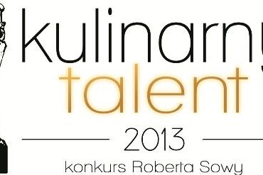 Znamy już finalistów Kulinarny Talent 2013