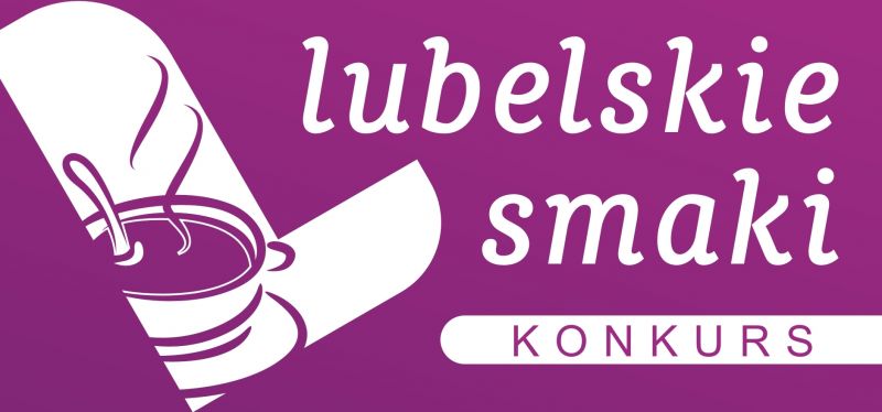 Konkurs „Lubelskie Smaki” już po raz dziesiąty