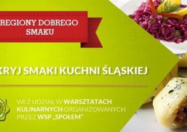 Śląsk regionem dobrego smaku – warsztaty