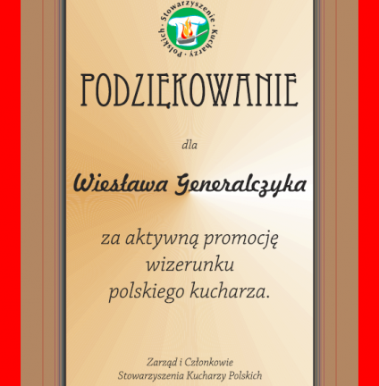 Wiesław Generalczyk, założyciel i wydawca „Poradnika Restauratora”, uhonorowany dyplomem „Podziękowanie za aktywną promocję wizerunku polskiego kucharza” przez Zarząd i Członków Stowarzyszenia Kucharzy Polskich.