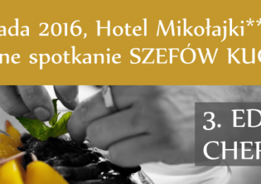 Chefs Only, czyli spotkanie Szefów Kuchni i Cukierni