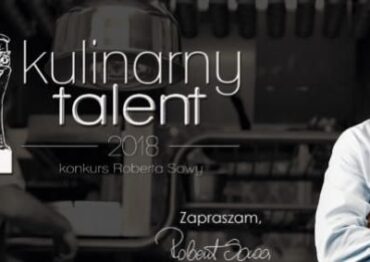 20. Kulinarny Talent 2018 – konkurs Roberta Sowy