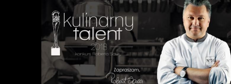 20. Kulinarny Talent 2018 – konkurs Roberta Sowy