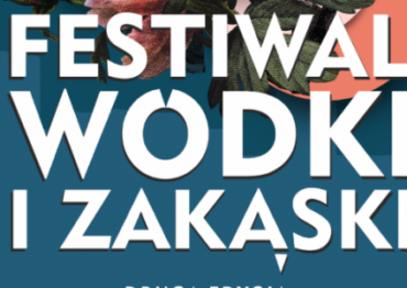 Jedyny w Polsce Festiwal Wódki i Zakąski po raz drugi