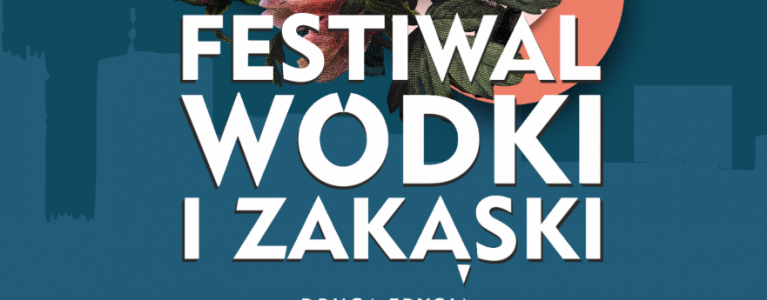 Jedyny w Polsce Festiwal Wódki i Zakąski po raz drugi