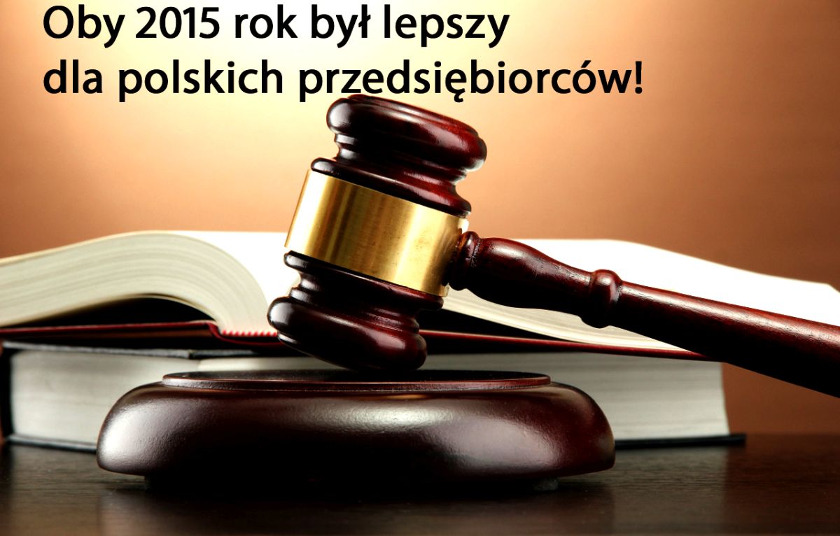 Oby nasze państwo w 2015 roku zadbało o polskich przedsiębiorców