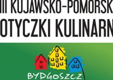 Dzisiaj Kujawsko-Pomorskie Potyczki Kulinarne.