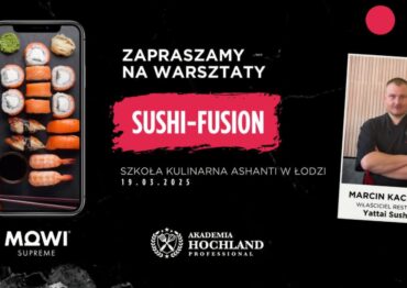 Akademia Hochland Professional zaprasza na warsztaty sushi-fusion