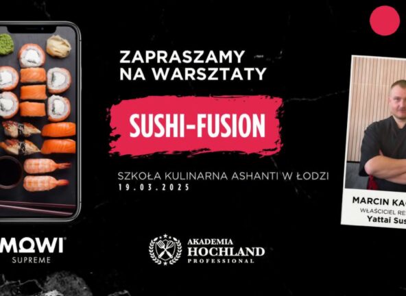 Akademia Hochland Professional zaprasza na warsztaty sushi-fusion