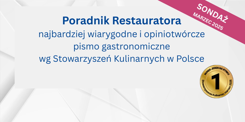 “Poradnik Restauratora” z największym czytelnictwem, wiarygodnością i opiniotwórczością w prasie gastronomicznej
