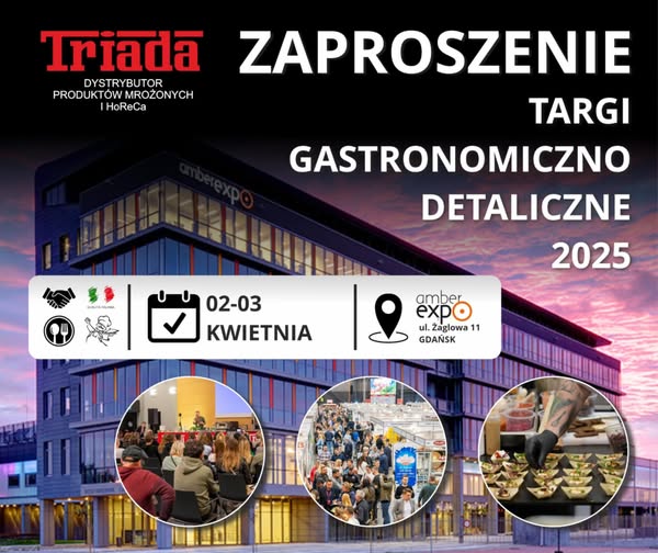Targi Gastronomiczno-Detaliczne Triada 2025 już dzisiaj