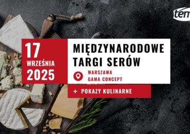Międzynarodowe Targi Serów 2025 już we wrześniu w Warszawie