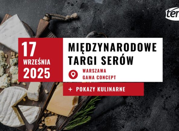 Międzynarodowe Targi Serów 2025 już we wrześniu w Warszawie