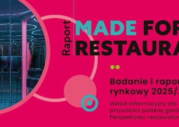Polska gastronomia u progu 2026 roku – raport rynkowy MADE FOR Restaurant 2025/2026
