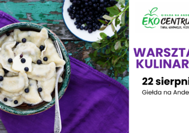 Letnie warsztaty kulinarne na Giełdzie na Andersa